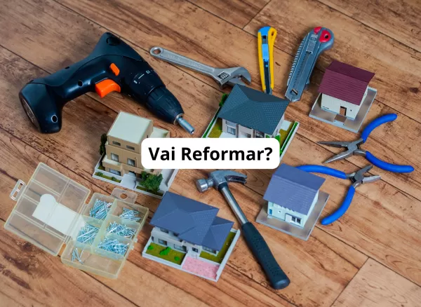 VAI REFORMAR?